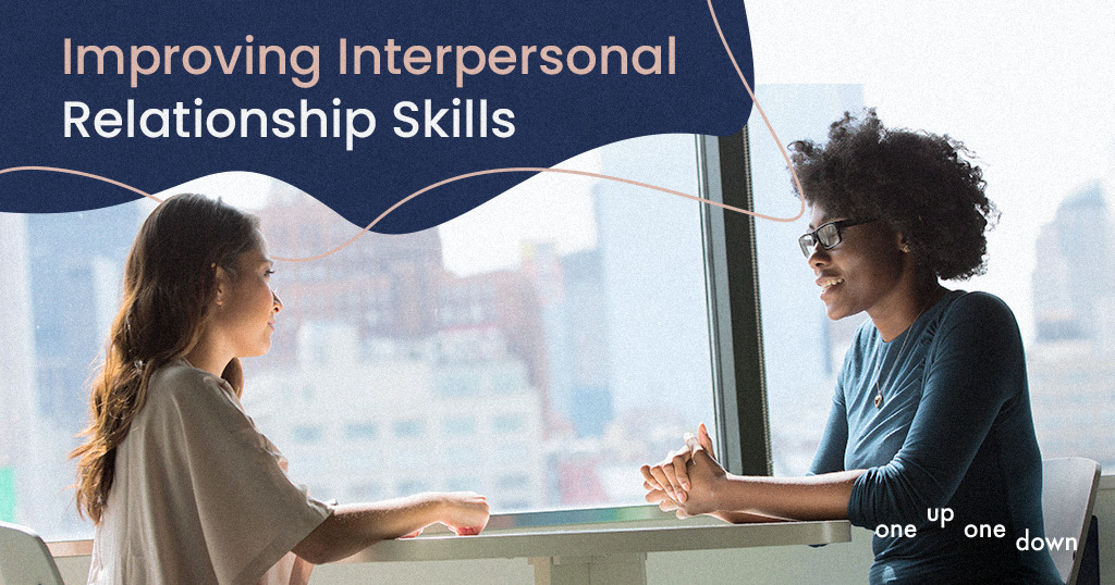 Improving interpersonal relationship skills – 6 tools for self-assessment